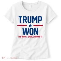 Trump Won The Whole World Knows It Women's T-Shirt thumb 0
