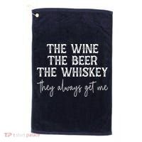 The Wine The Beer The Whiskey They Always Get Me Funny Golf Towel thumb 0
