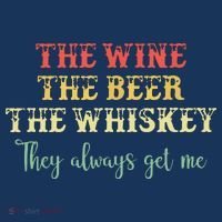 The Wine The Beer The Whiskey They Always Get Me Funny Women's Sweatshirt thumb 2