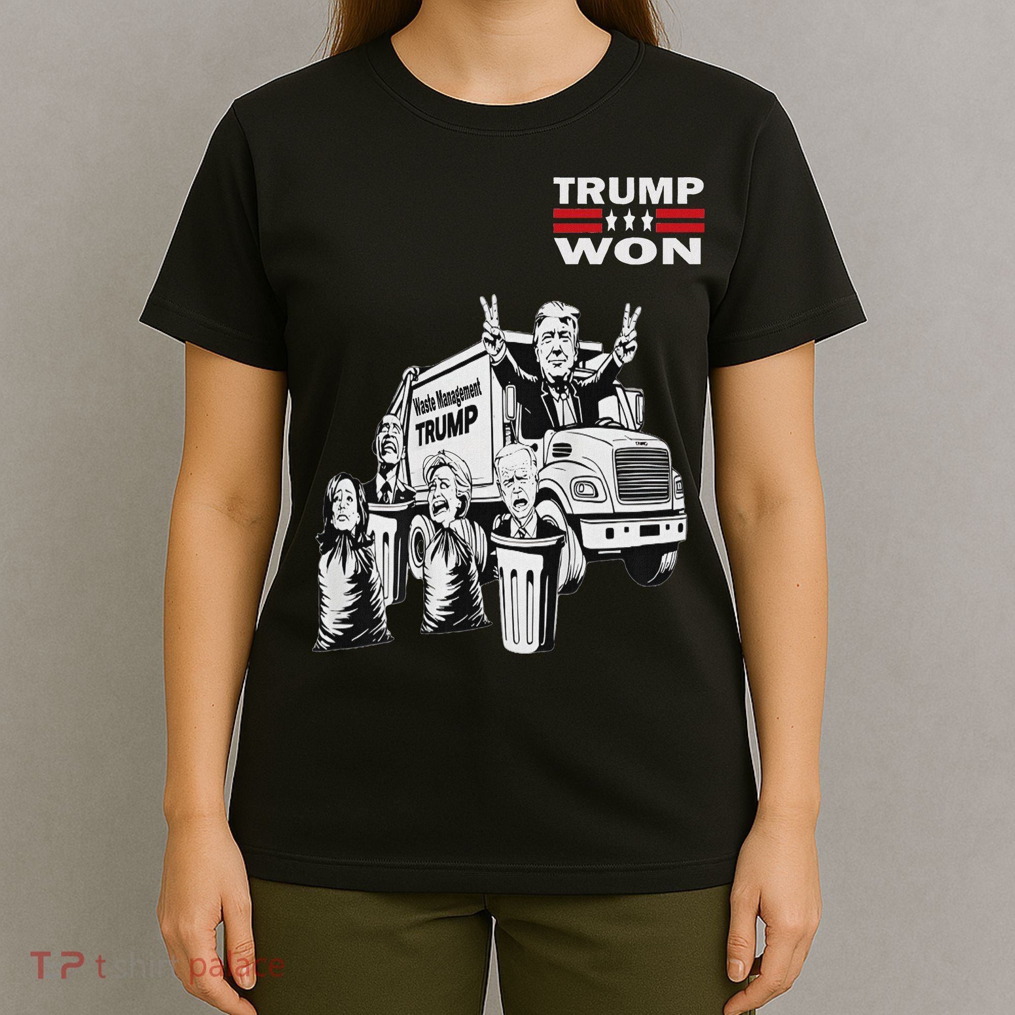 Trump Won Trump Waste Management Funny Trump Garbage Truck T-Shirt