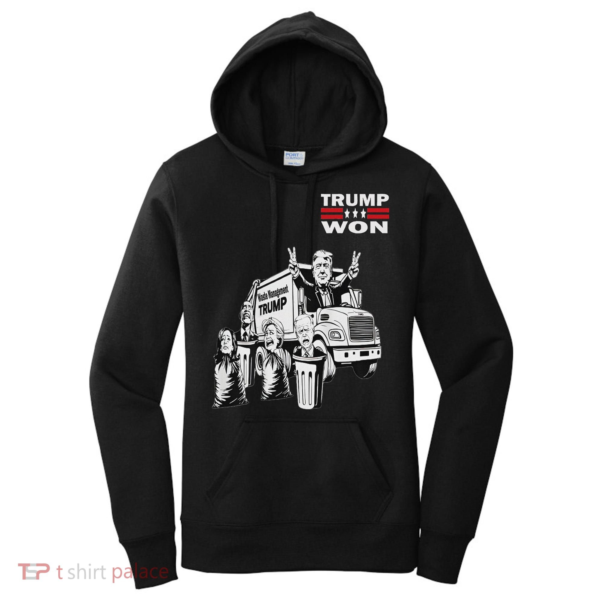 Trump Won Trump Waste Management Funny Trump Garbage Truck Women's Hoodie