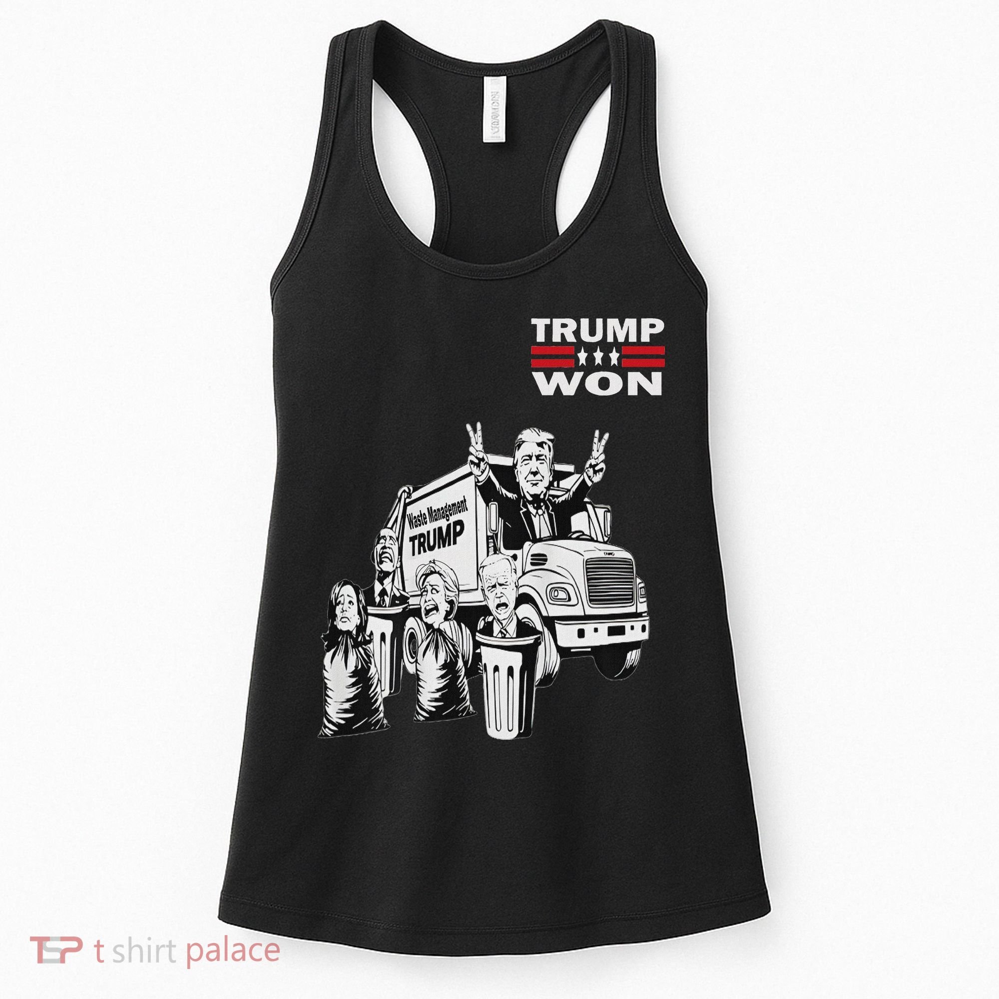 Trump Won Trump Waste Management Funny Trump Garbage Truck Women's Tank Top