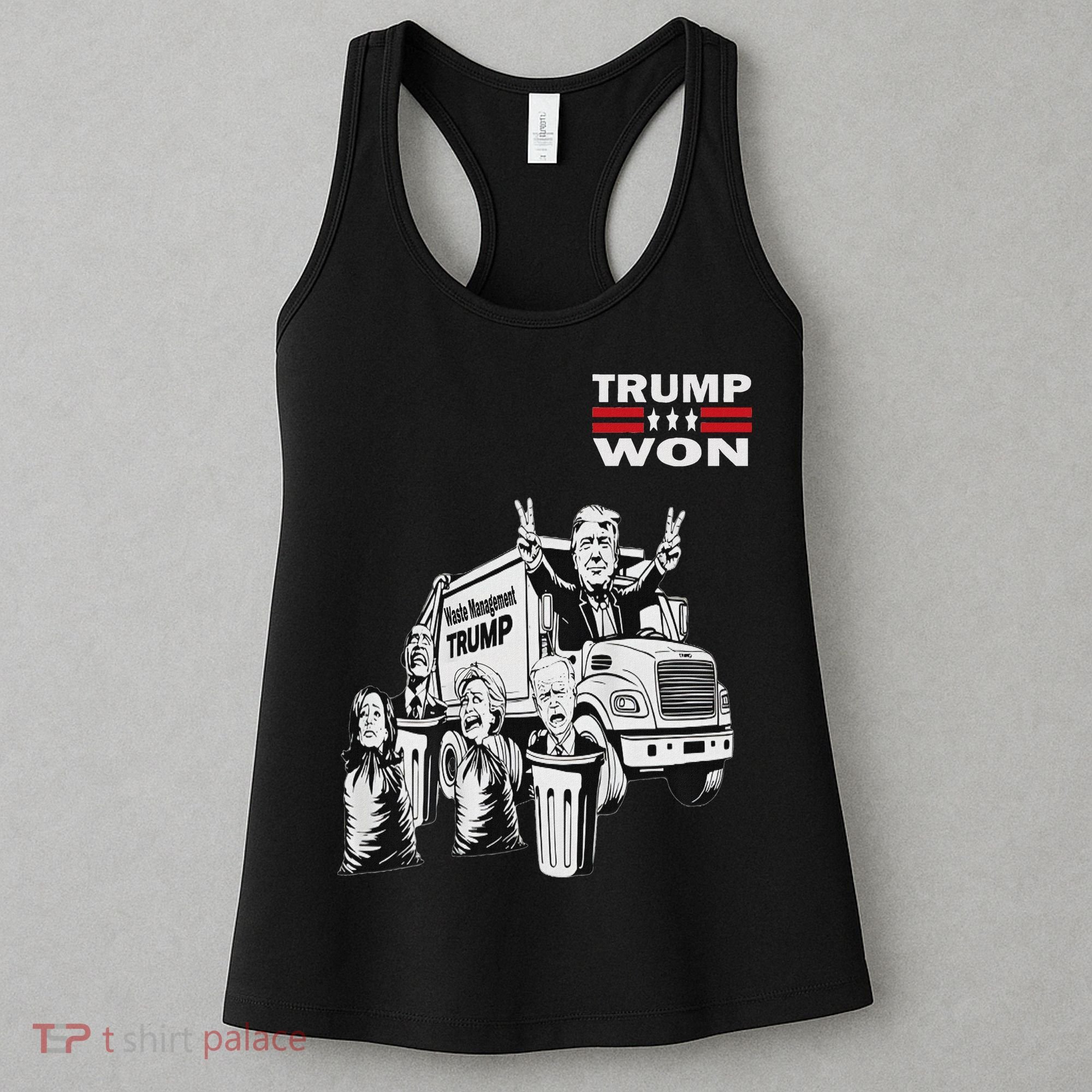 Trump Won Trump Waste Management Funny Trump Garbage Truck Women's Tank Top