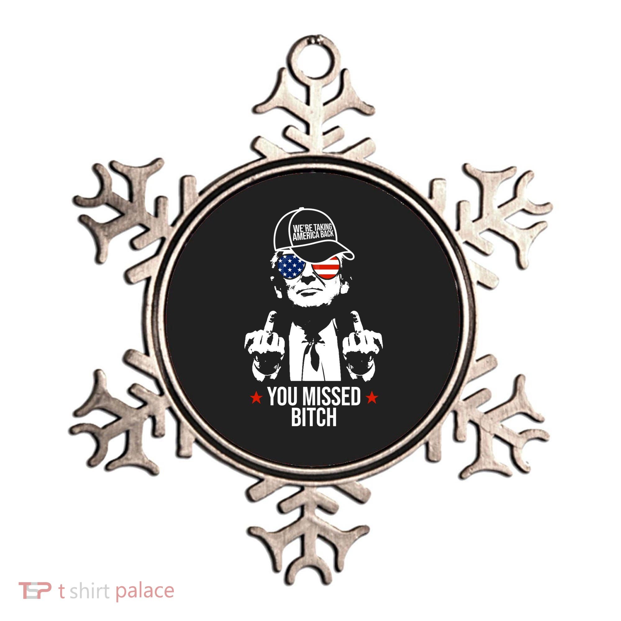 Trump Were Taking America Back You Missed Bitch Funny Ornament
