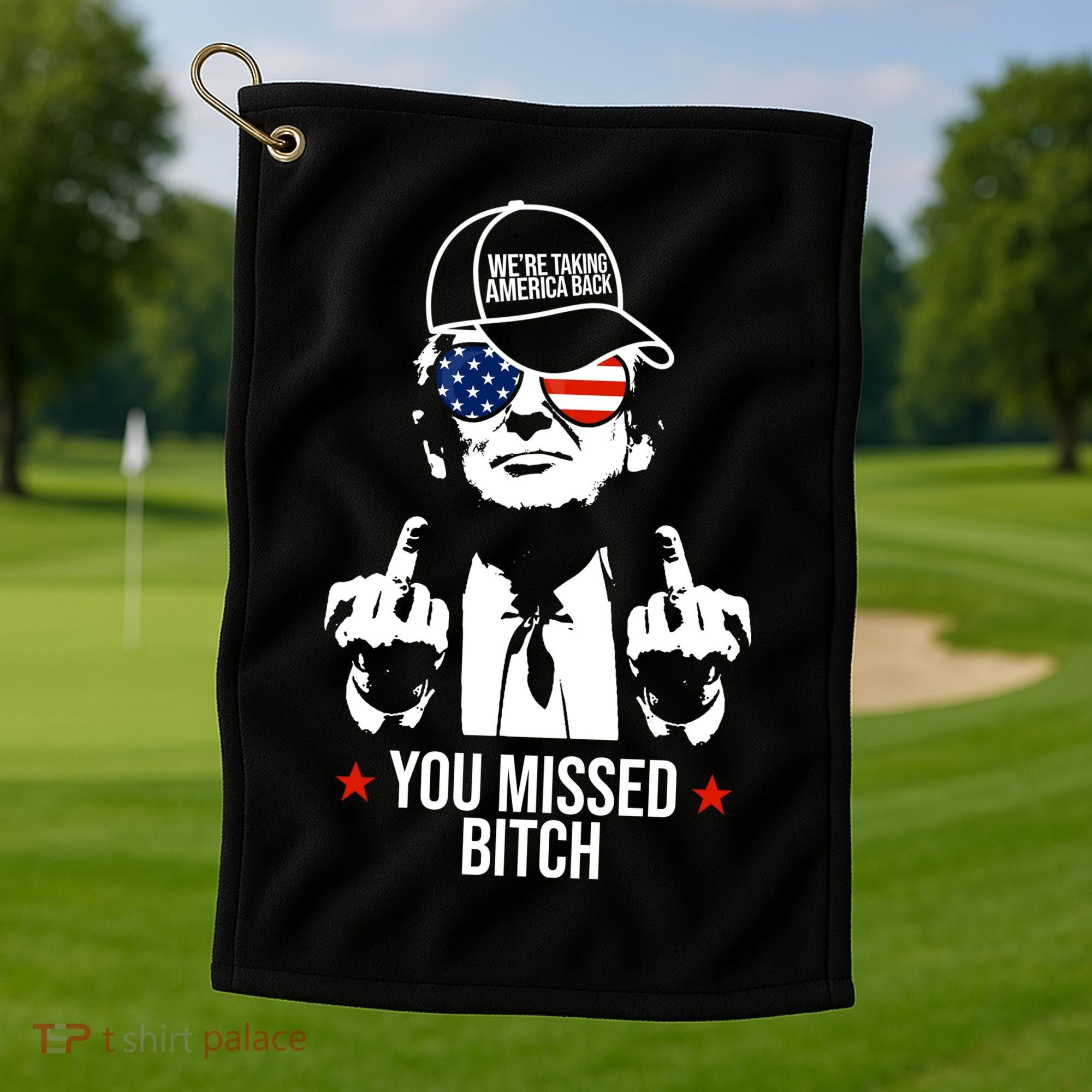 Trump Were Taking America Back You Missed Bitch Funny Golf Towel