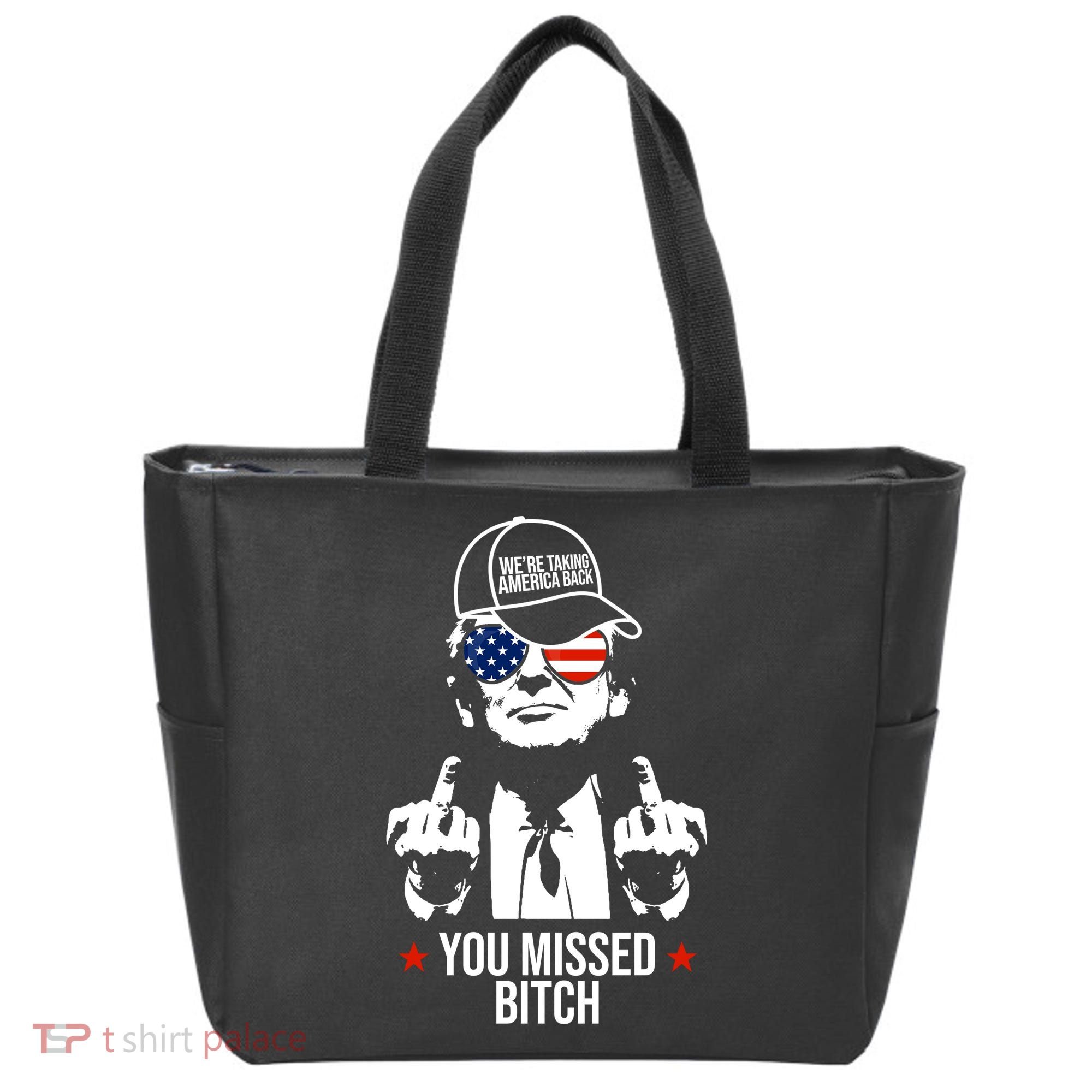 Trump Were Taking America Back You Missed Bitch Funny Tote Bag