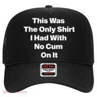 This Was The Only Shrt I Had With No Cum On It Funny Saying Hat thumb 0