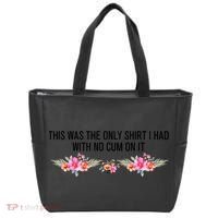 This Was The Only Shrt I Had With No Cum On It Funny Saying Tote Bag thumb 0