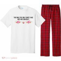 This Was The Only Shrt I Had With No Cum On It Funny Saying Pajama Set thumb 0