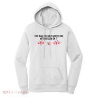 This Was The Only Shrt I Had With No Cum On It Funny Saying Women's Hoodie thumb 0