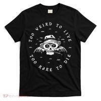 Too Weird To Live Too Rare To Die T-Shirt thumb 0