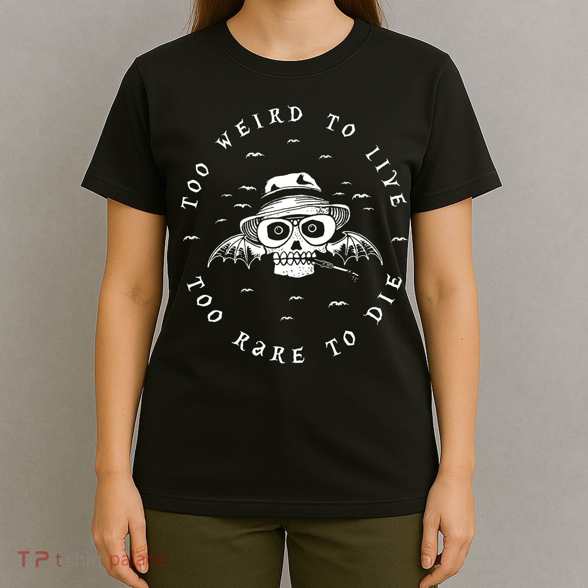 Too Weird To Live Too Rare To Die T-Shirt