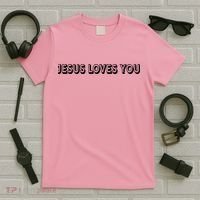 Top Words That Christians Say JESUS LOVES YOU T-Shirt thumb 5