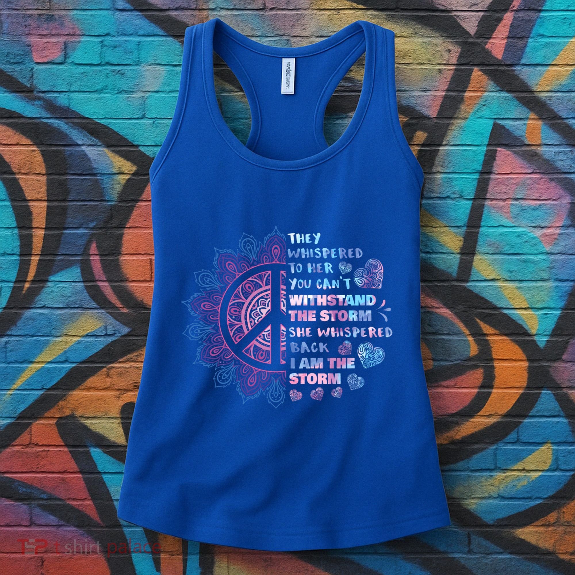 They Whispered To Her You CanT Withstand The Storm Women's Tank Top