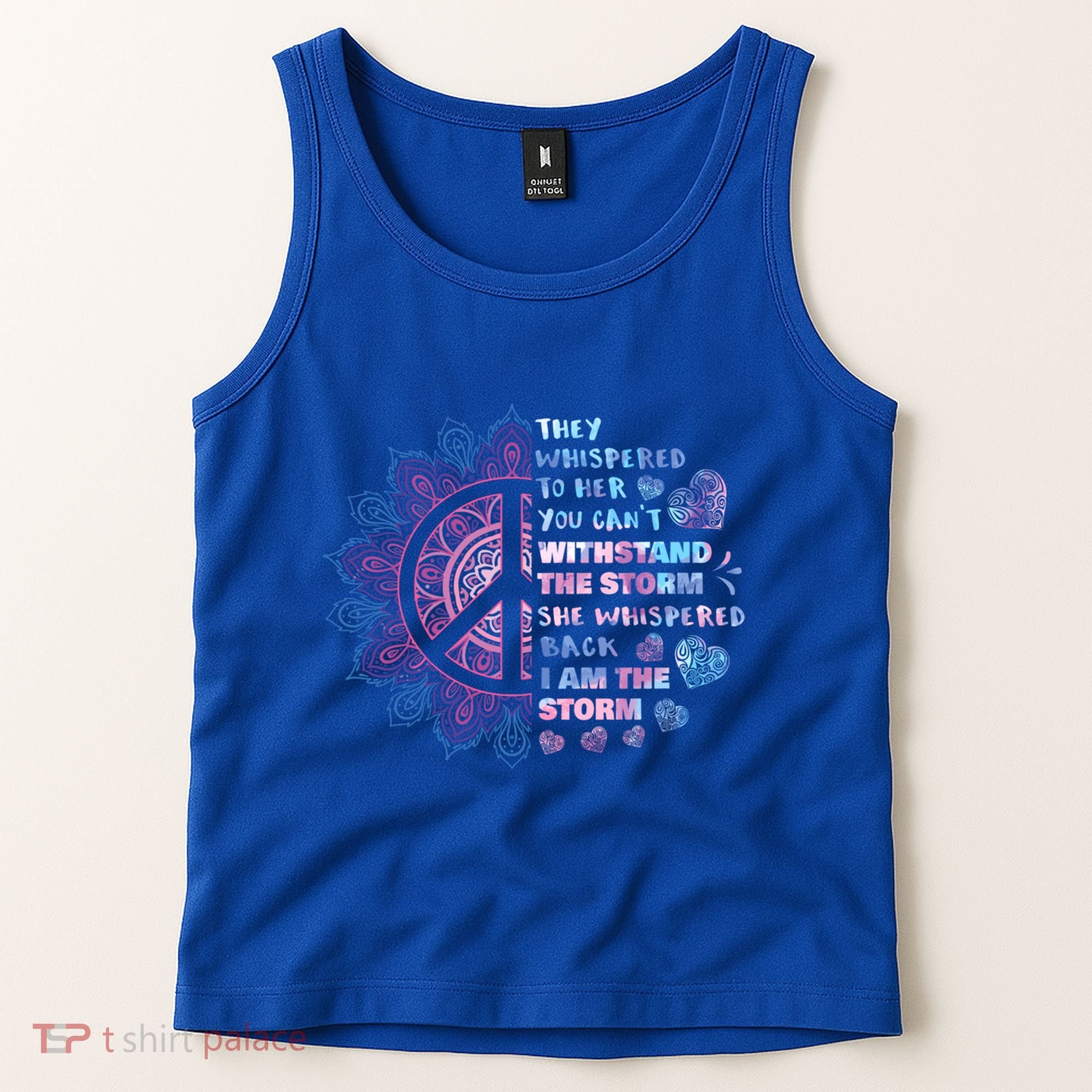 They Whispered To Her You CanT Withstand The Storm Tank Top