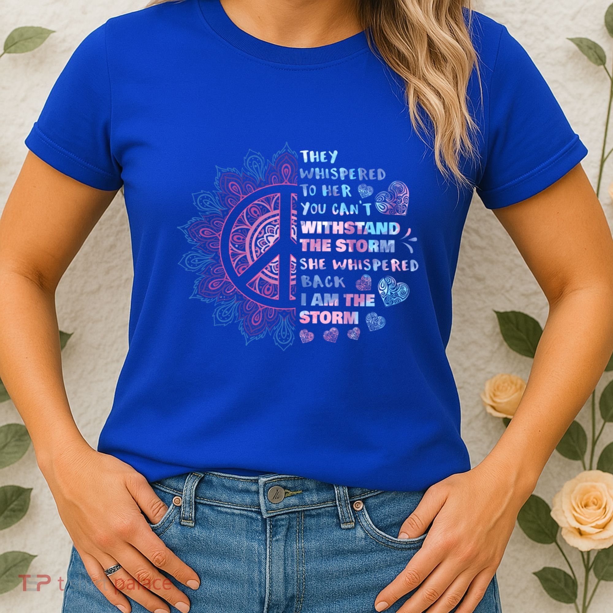 They Whispered To Her You CanT Withstand The Storm Women's T-Shirt