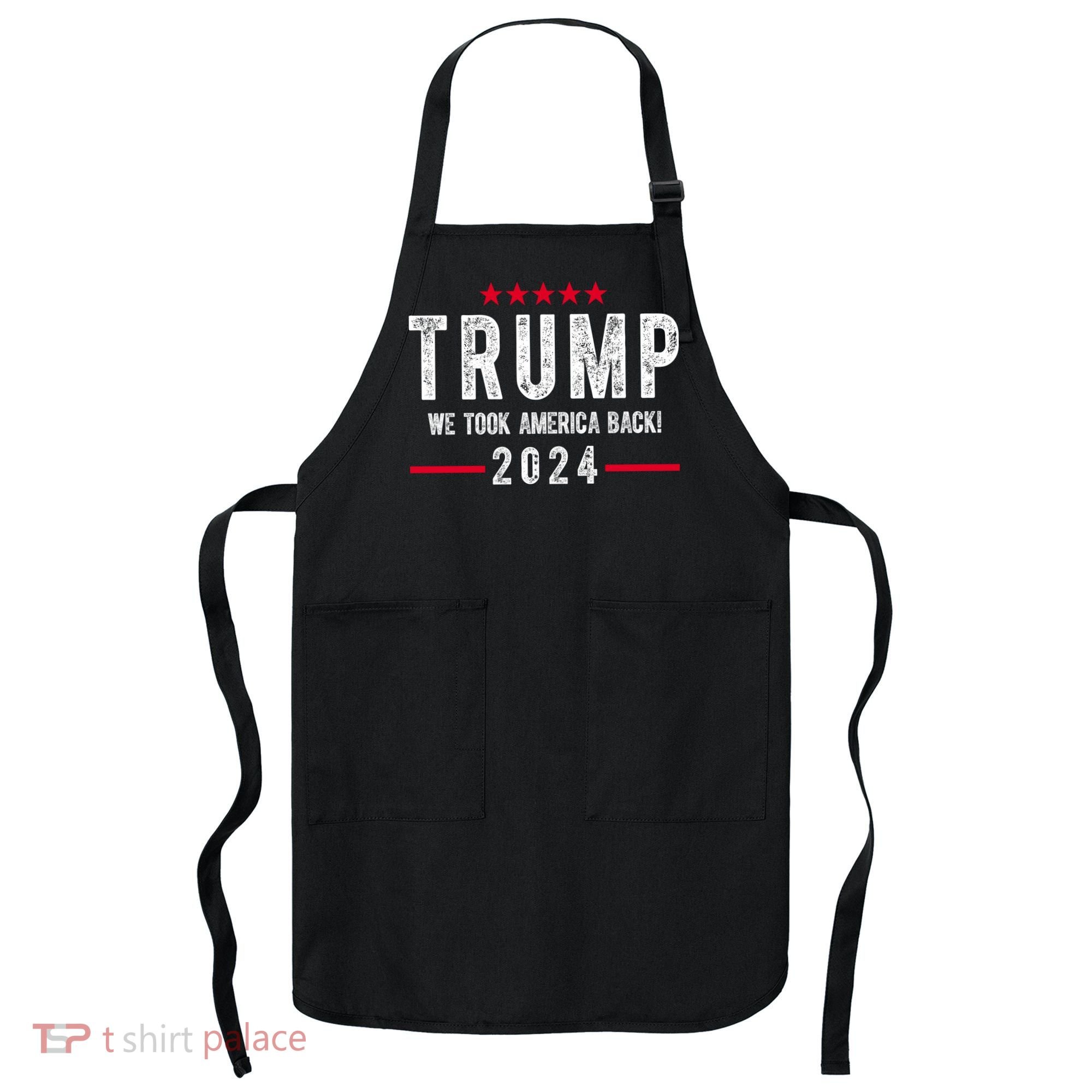 Trump Won Take America Back 2024 Apron