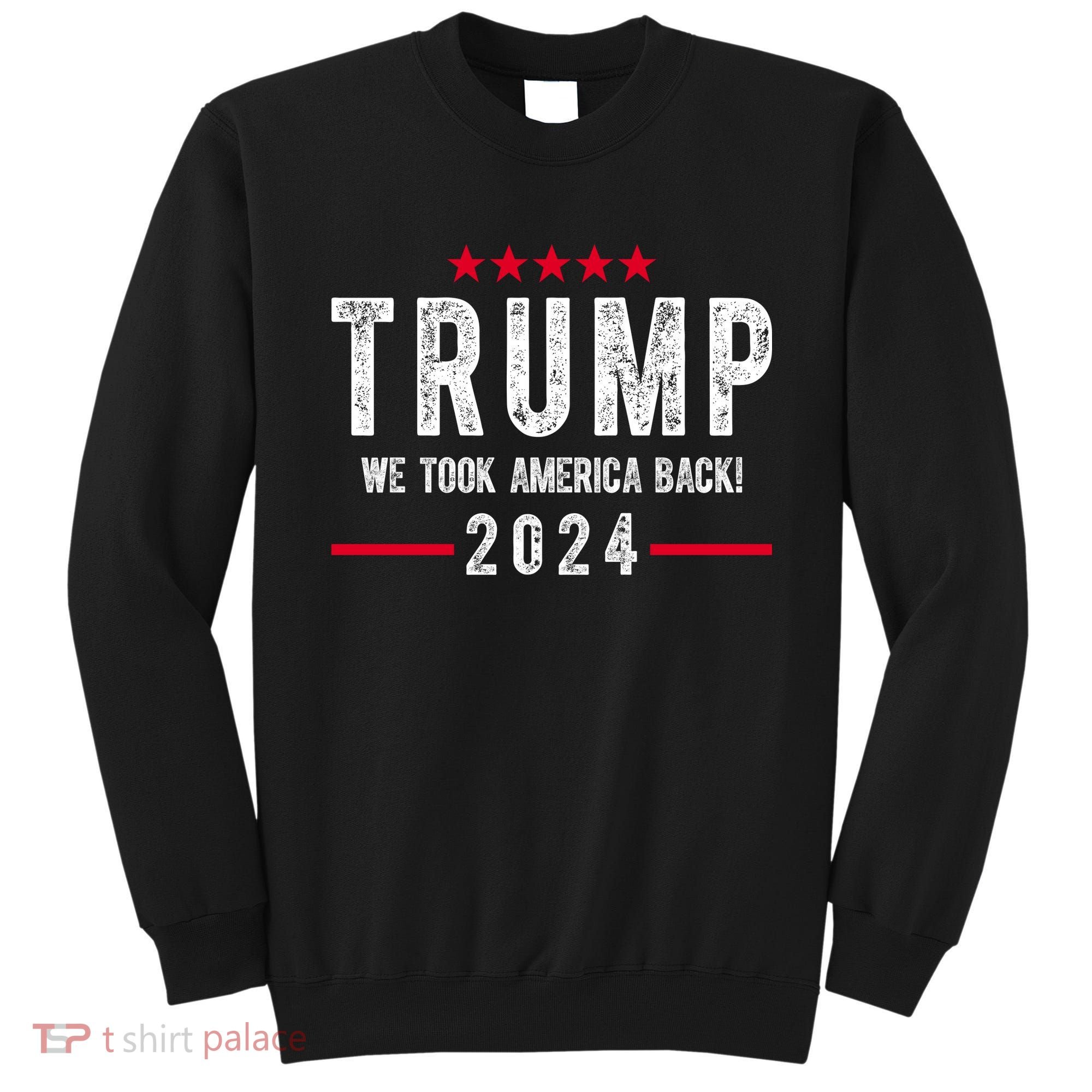 Trump Won Take America Back 2024 Sweatshirt