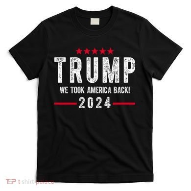 Trump Won Take America Back 2024 T-Shirt