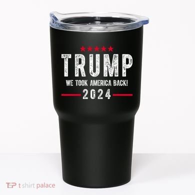 Trump Won Take America Back 2024 Tumbler