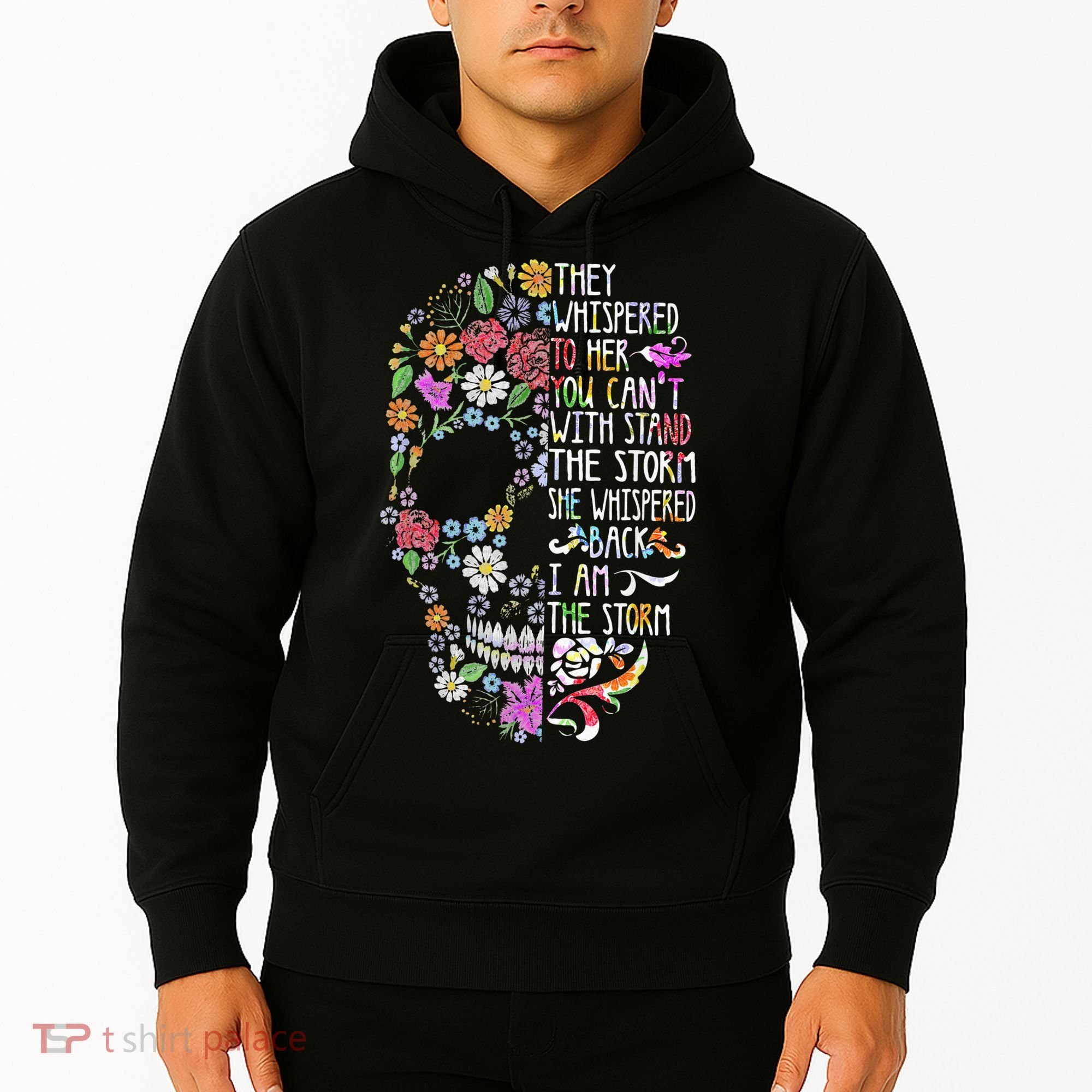 They Whispered To Her Flower Skull Hoodie