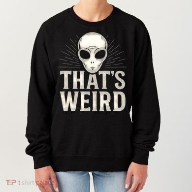 That's Weird Women's Sweatshirt
