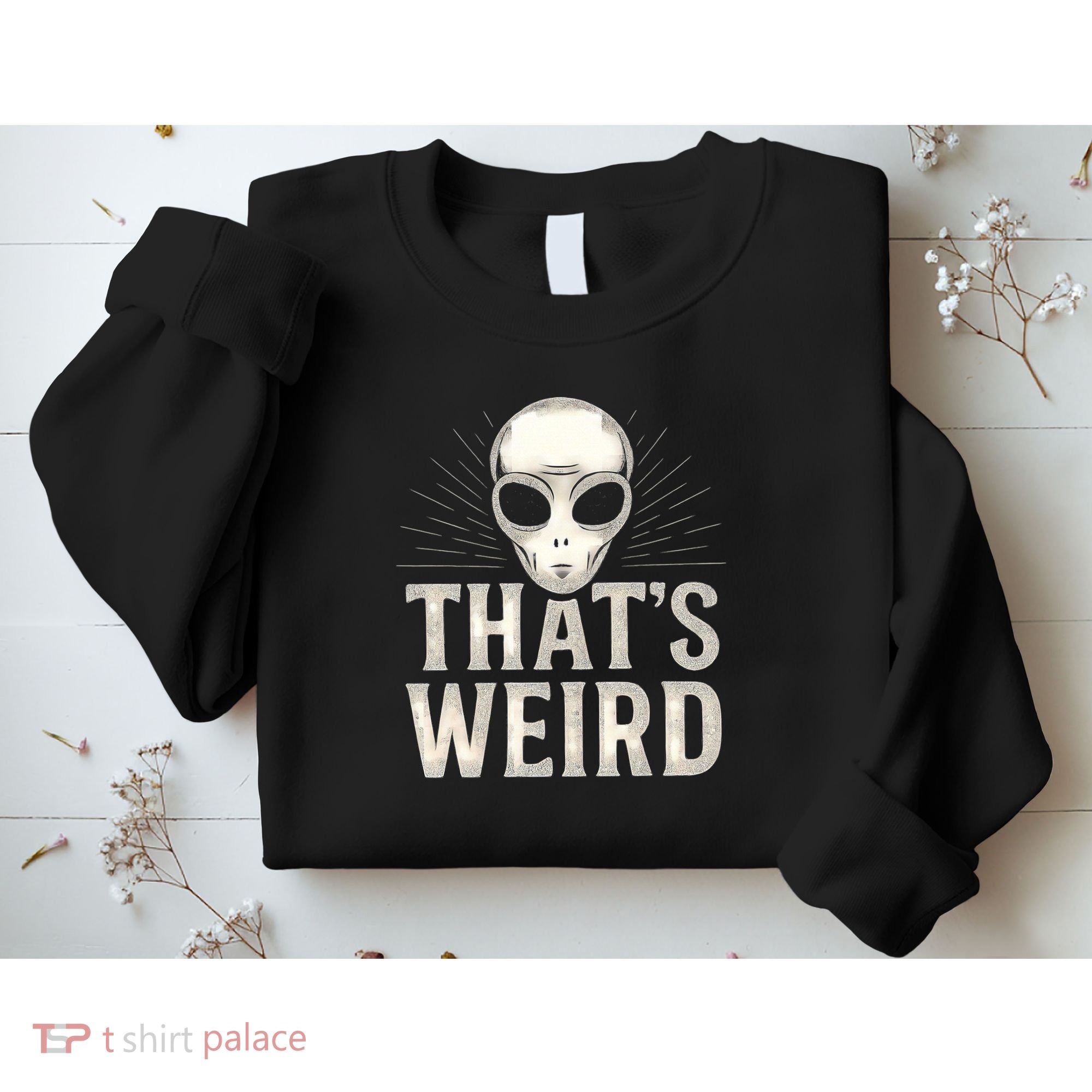 That's Weird Sweatshirt