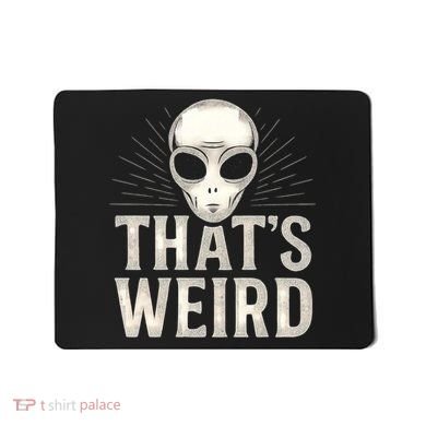 That's Weird Mousepad