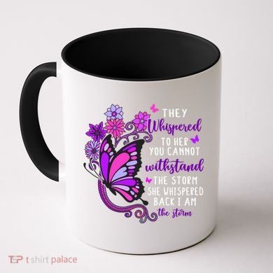 They Whispered To Her You Cannot Withstand The Storm Meaningful Gift Coffee Mug