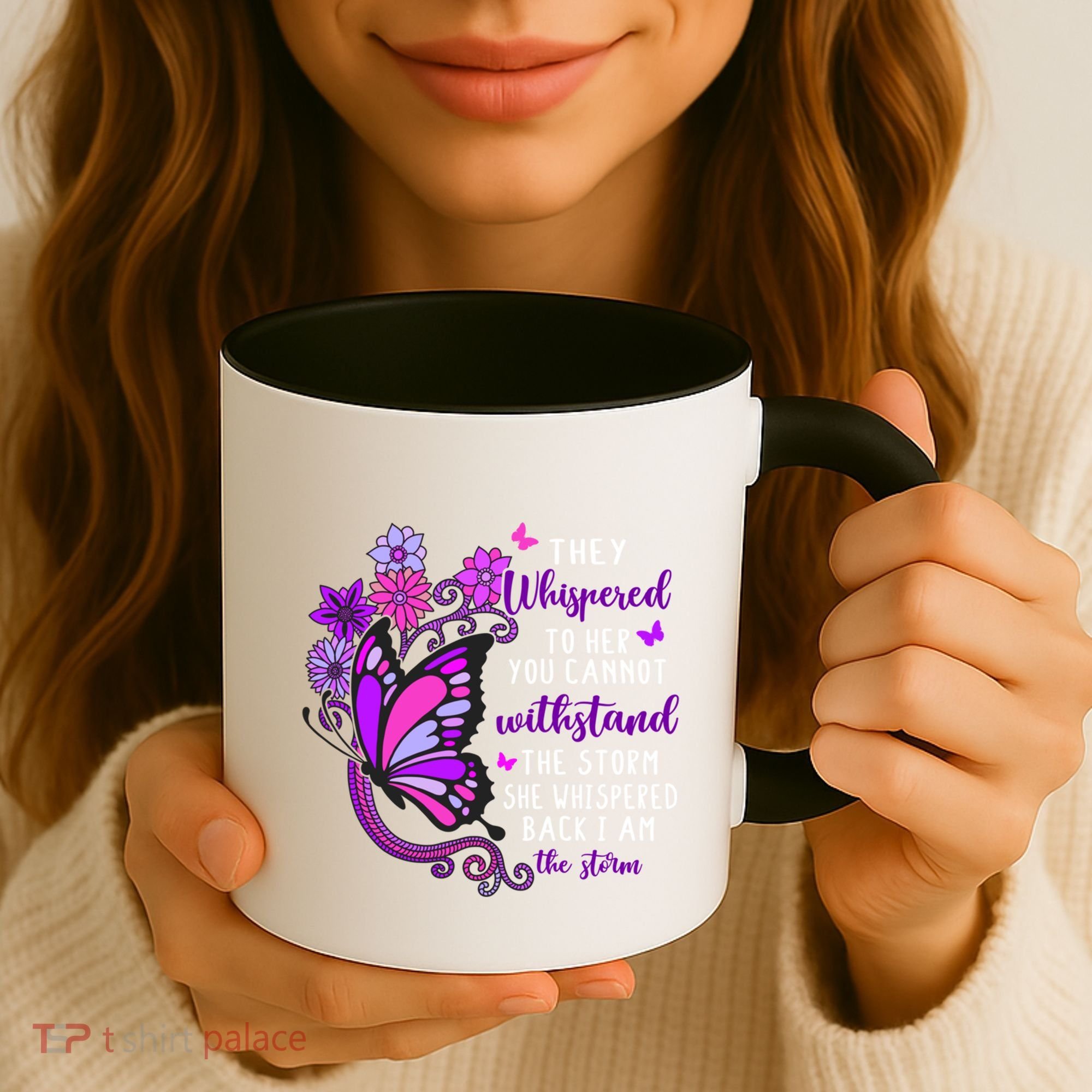 They Whispered To Her You Cannot Withstand The Storm Meaningful Gift Coffee Mug