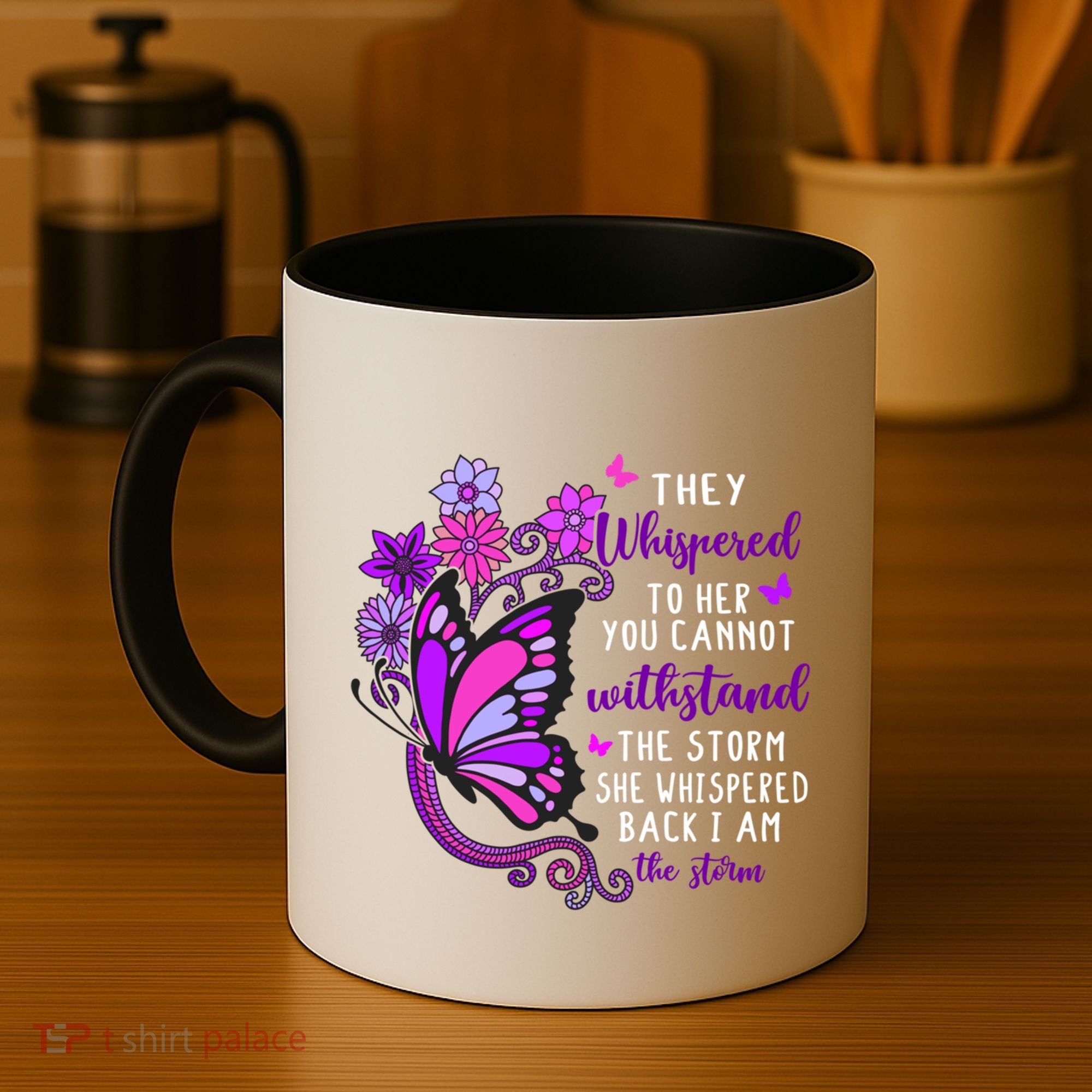 They Whispered To Her You Cannot Withstand The Storm Meaningful Gift Coffee Mug