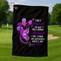 They Whispered To Her You Cannot Withstand The Storm Meaningful Gift Golf Towel thumb 1