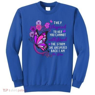They Whispered To Her You Cannot Withstand The Storm Meaningful Gift Sweatshirt