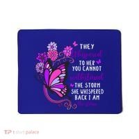 They Whispered To Her You Cannot Withstand The Storm Meaningful Gift Mousepad thumb 0