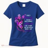 They Whispered To Her You Cannot Withstand The Storm Meaningful Gift Women's T-Shirt thumb 0