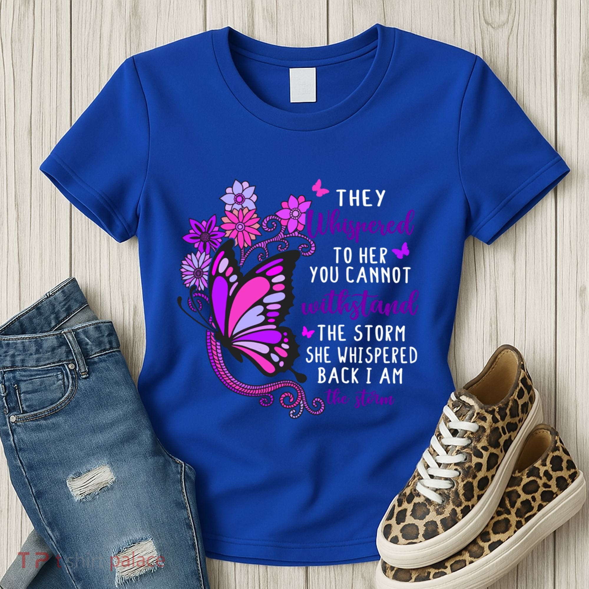 They Whispered To Her You Cannot Withstand The Storm Meaningful Gift Women's T-Shirt