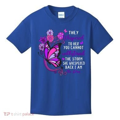 They Whispered To Her You Cannot Withstand The Storm Meaningful Gift Kids T-Shirt
