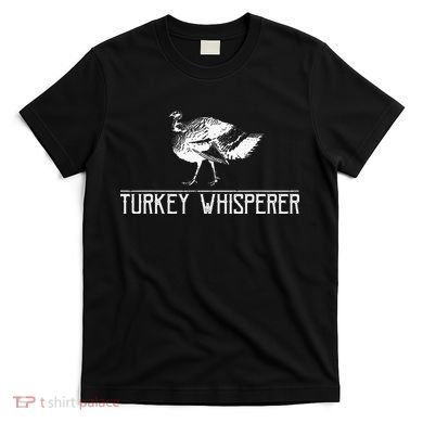 Turkey Whisperer T-Shirt