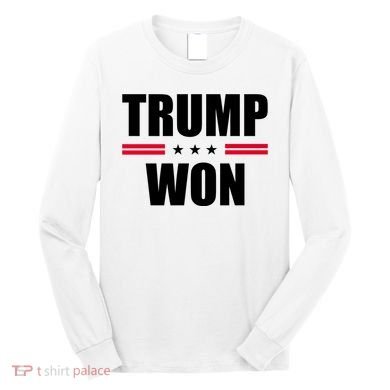 Trump Won Long Sleeve Shirt