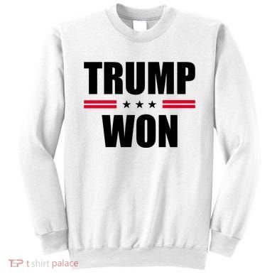 Trump Won Sweatshirt