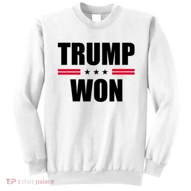 Trump Won Sweatshirt