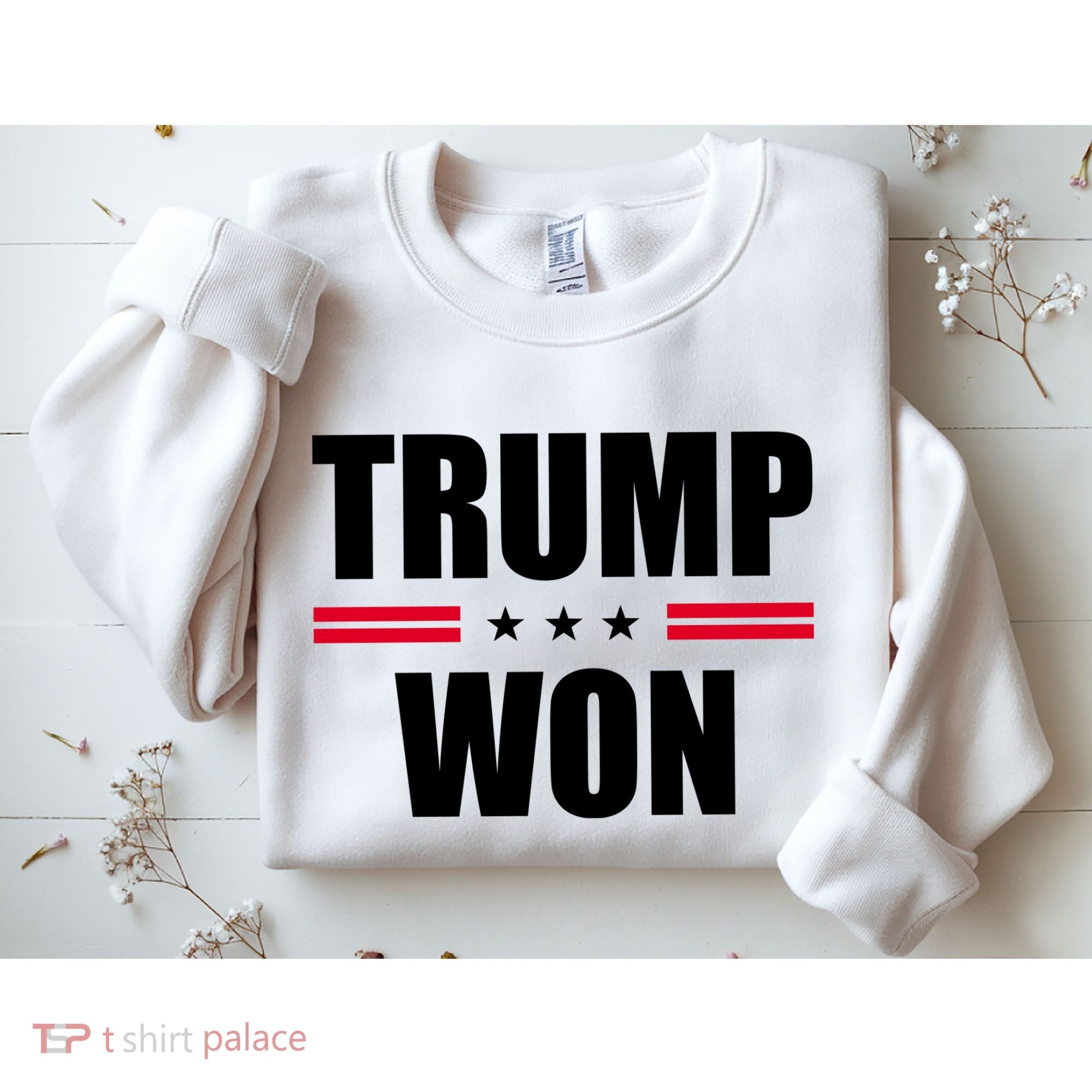 Trump Won Sweatshirt