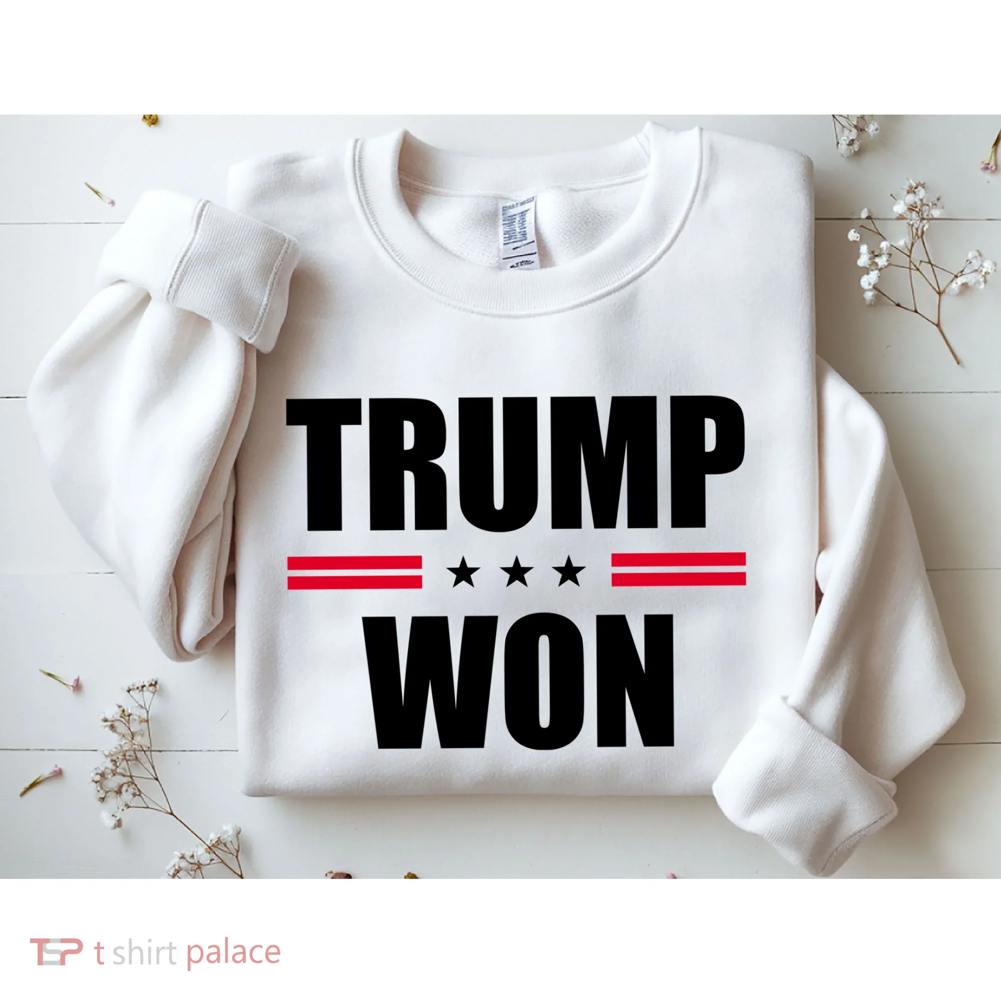 Trump Won Sweatshirt