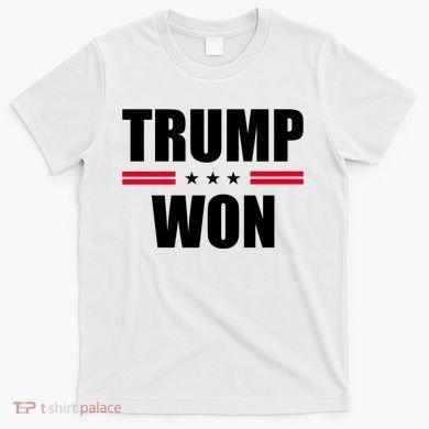Trump Won T-Shirt