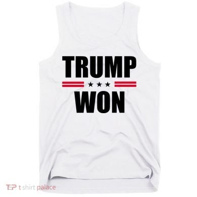 Trump Won Tank Top
