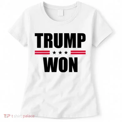 Trump Won Women's T-Shirt