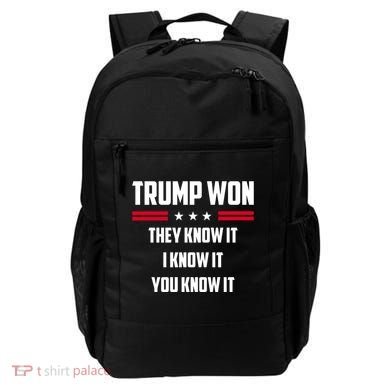Trump Won They Know It I Know It You Know It Backpack