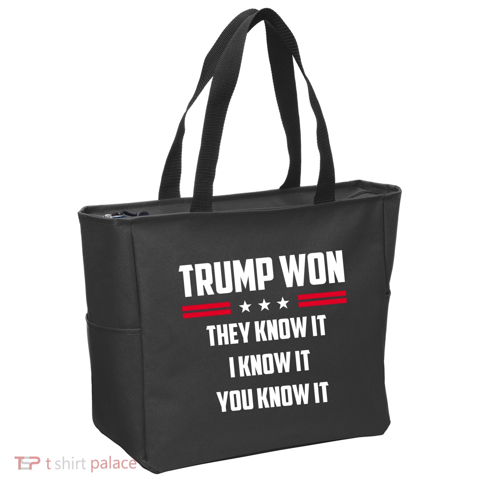 Trump Won They Know It I Know It You Know It Tote Bag