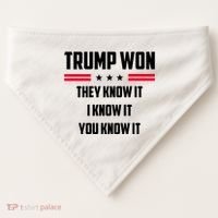 Trump Won They Know It I Know It You Know It USA-Made Doggie Bandana thumb 0