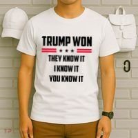 Trump Won They Know It I Know It You Know It T-Shirt thumb 6